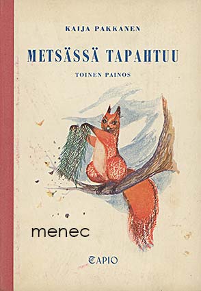 Pakkanen, Kaija - Metsässä tapahtuu 