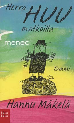 Mäkelä, Hannu - Herra Huu matkoilla 