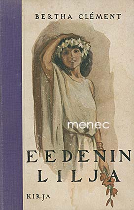 Clément, Bertha - Eedenin lilja 