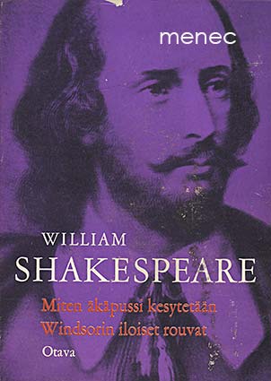 Shakespeare, William - Miten äkäpussi kesytetään / Windsorin iloiset rouvat 