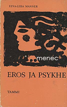 Manner, Eeva-Liisa - Eros ja Psykhe 