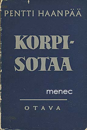 Haanpää, Pentti - Korpisotaa 