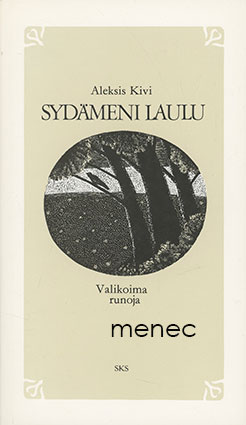 Kivi, Aleksis - Sydämeni laulu 
