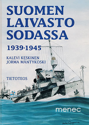 Keskinen, Kalevi & Mäntykoski, Jorma - Suomen laivasto sodassa 1939-1945 