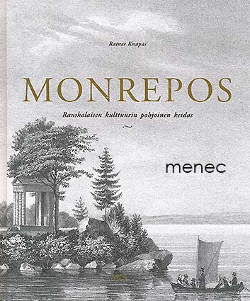 Knapas, Rainer - Monrepos. Ranskalaisen kulttuurin pohjoinen keidas 