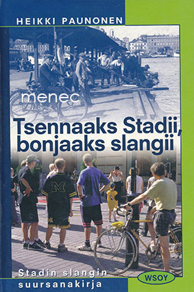 Paunonen, Heikki - Tsennaaks Stadii, bonjaaks slangii 