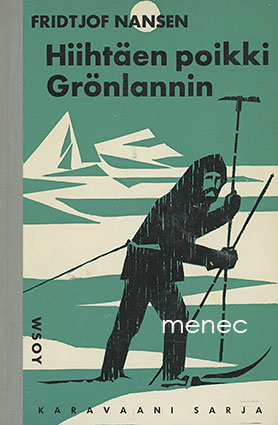 Nansen, Fridtjof - Hiihtäen poikki Grönlannin 