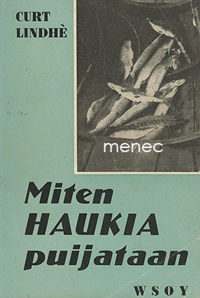 Lindhe, Curt - Miten haukia puijataan 