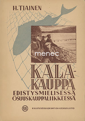 Tiainen, H. - Kalakauppa edistysmielisessä osuuskauppaliikkeessä 