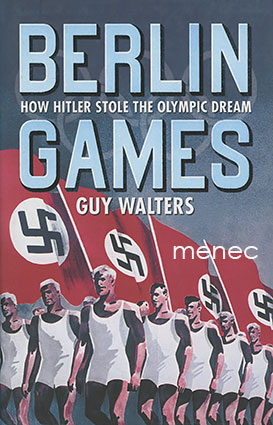 Walters, Guy - Berlin. How Hitler Stole the Olympic Dream 