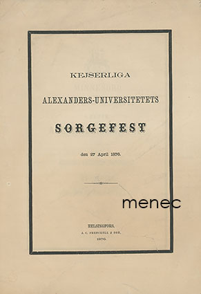 Lagus, W. - Kejserliga Alexanders-universitetets sorgefest den 27 april 1876 