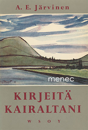 Järvinen, A. E. - Kirjeitä kairaltani 