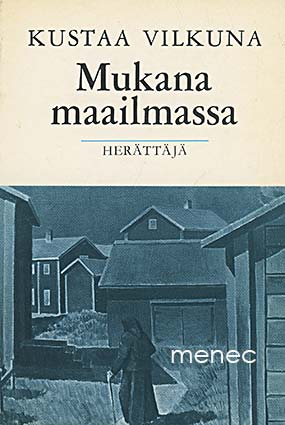 Vilkuna, Kustaa - Mukana maailmassa 