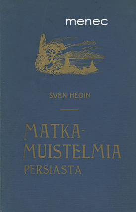 Hedin, Sven - Matkamuistelmia Persiasta, Mesopotamiasta ja Kaukaasiasta 