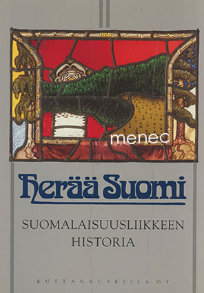 Herää Suomi. Suomalaisuusliikkeen historia 