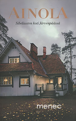 Ainola. Sibeliusten koti Järvenpäässä 