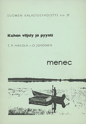 Hakola, T. P. & Juvonen, O. - Kuhan viljely ja pyynti 