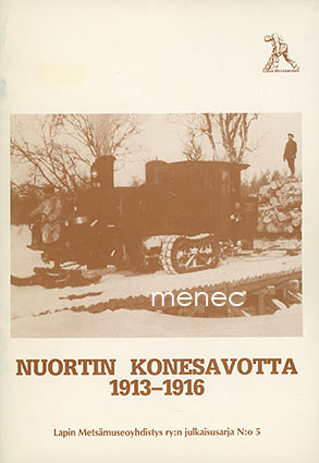 Pelkonen, Juhani - Nuortin konesavotta 1913-1916 