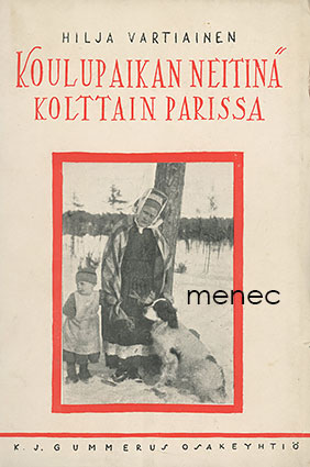 Vartiainen, Hilja - Koulupaikan neitinä kolttain parissa 