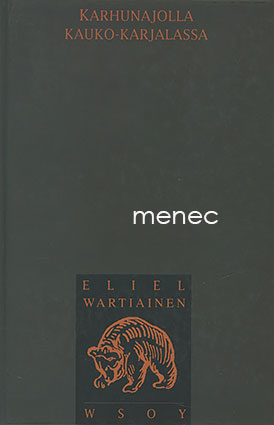 Wartiainen, Eliel - Karhunajolla Kauko-Karjalassa 