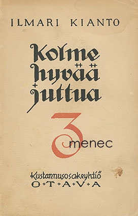 Kianto, Ilmari - Kolme hyvää juttua 