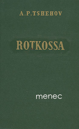 Tšehov, A[nton] - Rotkossa 