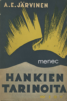 Järvinen, A. E. - Hankien tarinoita 