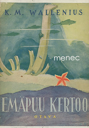 Wallenius, K. M. - Emäpuu kertoo 