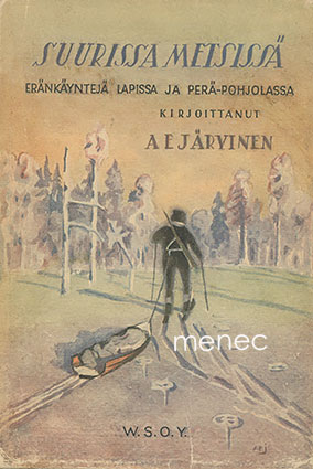 Järvinen, A. E. - Suurissa metsissä 