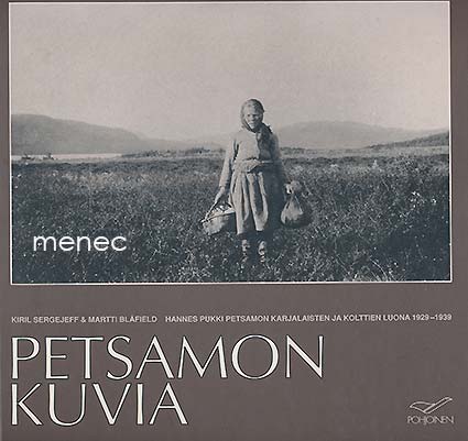 Sergejeff, Kiril & Blåfield, Martti - Petsamon kuvia 