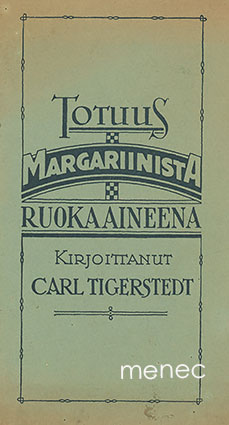 Tigerstedt, Carl - Totuus margariinista ruoka-aineena 