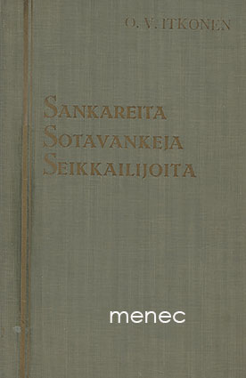 Itkonen, O. V. - Sankareita, sotavankeja, seikkailijoita 