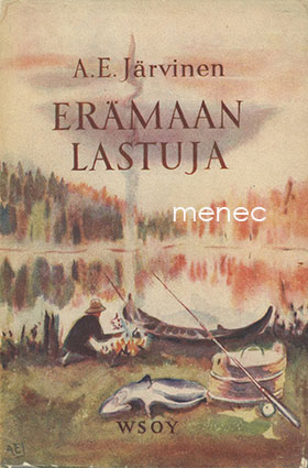 Järvinen, A. E. - Erämaan lastuja 