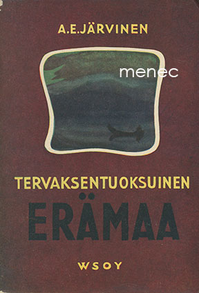 Järvinen, A. E. - Tervaksentuoksuinen erämaa 