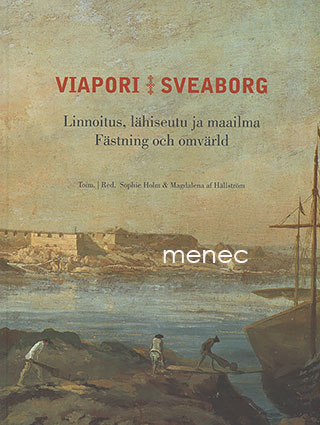 Viapori. Linnoitus, lähiseutu ja maailma 