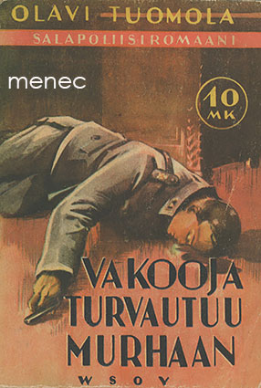 Tuomola, Olavi - Vakooja turvautuu murhaan 