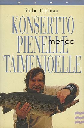 Tiainen, Sulo - Konsertto pienelle taimenjoelle 