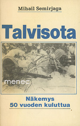 Semirjaga, Mihail - Talvisota. Näkemys 50 vuoden kuluttua 