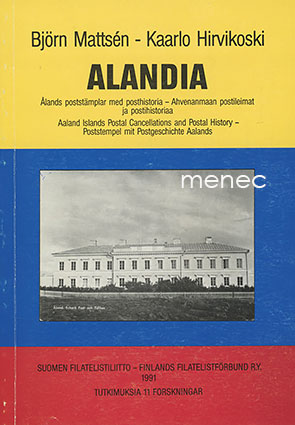 Mattsén, Björn & Hirvikoski, Kaarlo - Alandia. Ahvenanmaan postileimat ja postihistoriaa 
