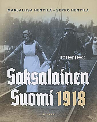 Hentilä, Marjaliisa & Hentilä, Seppo - Saksalainen Suomi 1918 