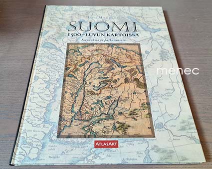 Miekkavaara, Leena - Suomi 1500-luvun kartoissa 