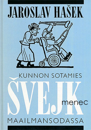 Hasek, Jaroslav - Kunnon sotamies Svejk maailmansodassa 