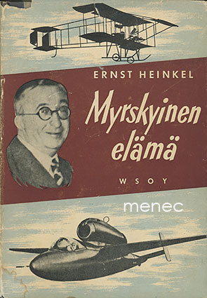 Heinkel, Ernst - Myrskyinen elämä 