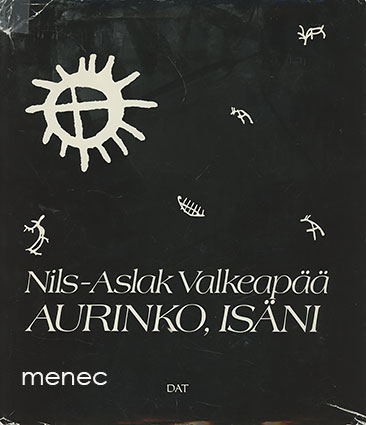 Valkeapää, Nils-Aslak - Aurinko, isäni 
