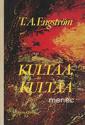 Engström, T. A. - Kultaa, kultaa 