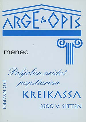Nygren, Leo - Arge ja Opis. Pohjolan neidot papittarina Kreikassa 3300 vuotta sitten 
