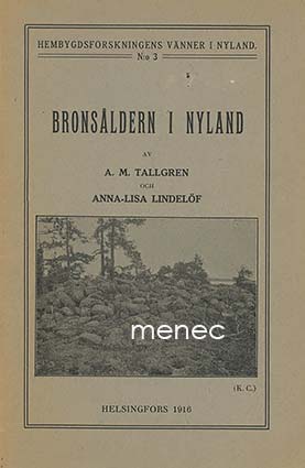Tallgren, A. M. & Lindelöf, Anna-Lisa - Bronsåldern i Nyland 