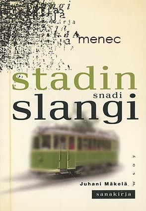 Mäkelä, Jouko - Stadin snadi slangi. Sanakirja 