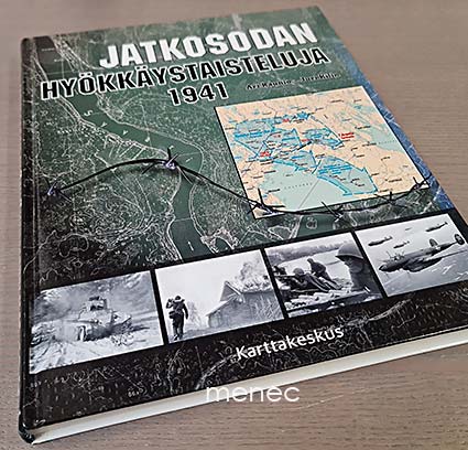 Raunio, Ari & Kilin, Juri - Jatkosodan hyökkäystaisteluja 1941 