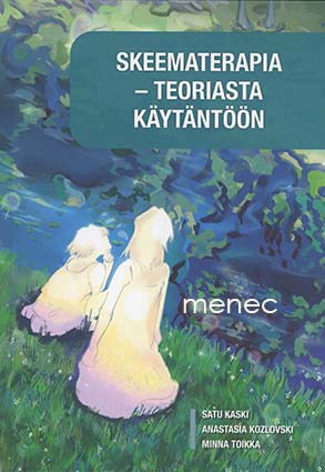 Kaski, Satu & Kozlovski, Anastasia & Toikka, Minna - Skeematerapia - teoriasta käytäntöön 